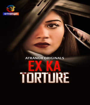 Ex Ka Torture (2024) Atrangii Hindi Short Film