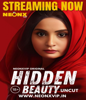 Hidden Beauty (2024) NeonX Hindi Short Film