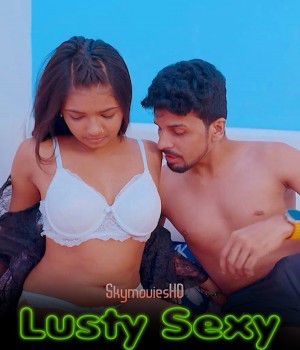 Lusty Sexy (2024) Hindi Short Film