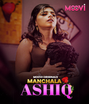 Manchala Aashiq (2024) Moovi S01 Part 3 Hindi Web Series