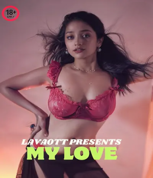 My Love Part 1 (2024) LavaOTT Hindi Short Film