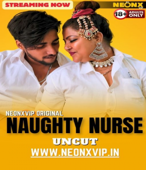 Naughty Nurse (2024) NeonX Hindi Short Film