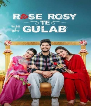 Rose Rosy Te Gulab (2024) Punjabi Movie